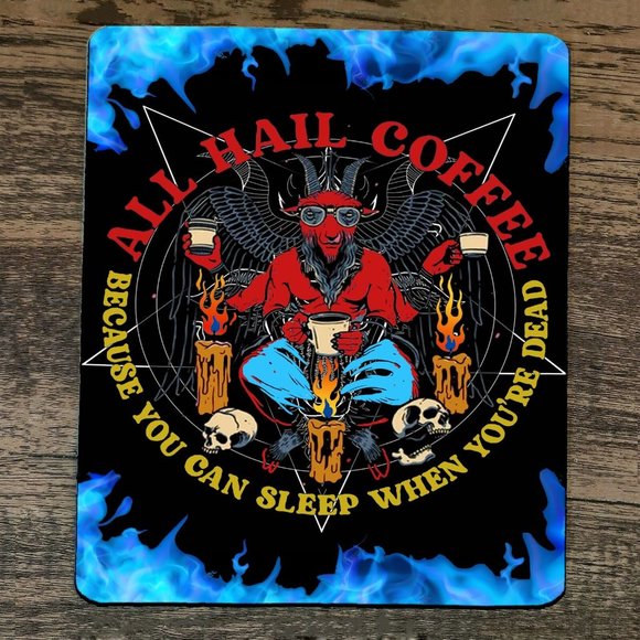 Mouse Pad All Hail Coffee You Can‎ Sleep When Youre Dead - Picture 1 of 1